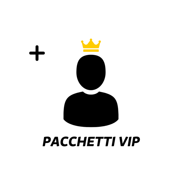 PACCHETTI VIP (PIÙ ACQUISTATI)
