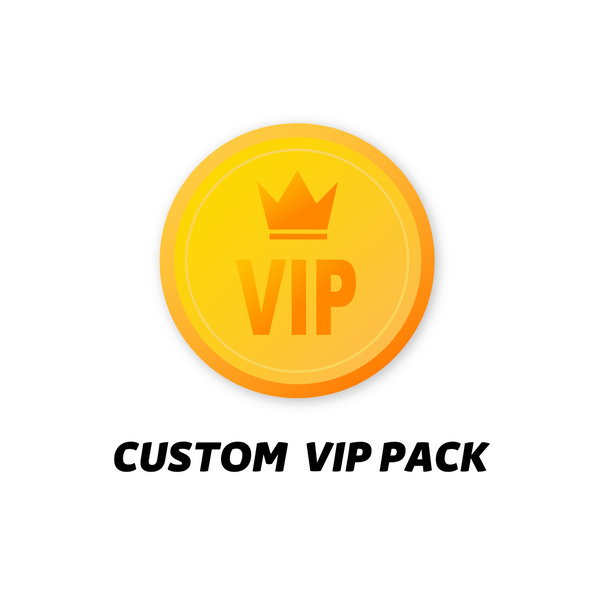 CUSTOM VIP PACK